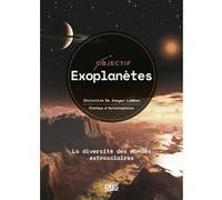 Objectif exoplanètes Christine de Jaeger Lambec (Auteur), Anthony Salsi (Préface)
