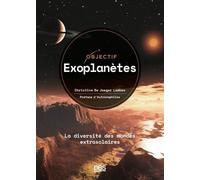 Objectif exoplanètes: La diversité des mondes extrasolaires
