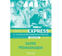 Objectif Express 1 A1/A2 - Guide Pédagogique