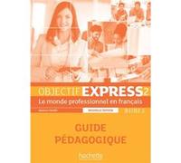 Objectif Express 2 [2e édition] - Guide pédagogique (B1-B2.1) Anne-Lyse Dubois (Auteur), Béatrice Tauzin (Auteur)
