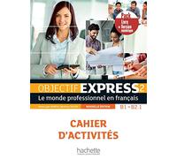 Objectif Express 2 B1/B2.1 - Le Monde Professionnel En Français, Cahier D'activités, Pack Cahier + Version Numérique (1 Cd Audio)
