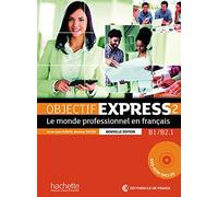 Objectif Express 2 - Nouvelle édition. Livre de l'élève + DVD-ROM + Karte mit Code + Beiheft mit Lösungen: Le monde professionnel en français