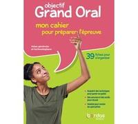 Objectif Grand Oral du BAC 2021 - Mon cahier pour préparer l'épreuve - Cahier élève Adeline André (Auteur)