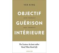 Objectif Guérison Intérieure - Love Yourself, Heal Yourself