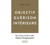 Objectif guérison intérieure - Vex King - Pocket - Poche - Guide