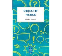 Objectif Hergé - Tintin, Voila Des Années Que Je Lis Tes Aventures