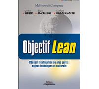 Objectif Lean: Réussir l'entreprise au plus juste : enjeux techniques et culturels