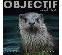 Objectif loutres - Stéphane Raimond - Omniscience Eds - broché - Guide