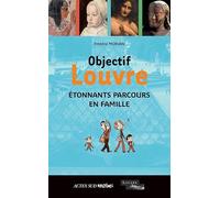 Objectif Louvre - Etonnants parcours en famille