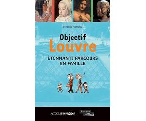 Objectif Louvre - Etonnants parcours en famille