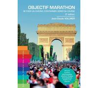 OBJECTIF MARATHON - SE FIXER UN CHRONO S'ENTRAÎNER GÉRER SA COURSE