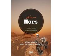 Objectif Mars - Aller Simple Pour La Planète Rouge !