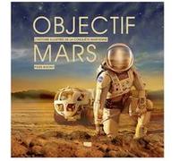Objectif Mars Fanny Bouilly (Traduction), Piers Bizony (Auteur)
