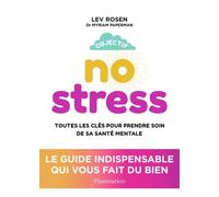 Objectif No Stress - Toutes Les Clés Pour Prendre Soin De Sa Santé Mentale