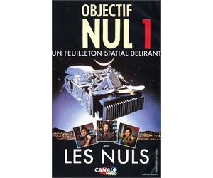 Objectif Nul - Vol.1 : Un feuilleton spatial délirant