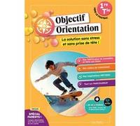 Objectif Orientation - 1re Term vers le Postbac Lynne Alliot-Marty (Auteur), Catherine Chabin (Auteur), Sixtine Morel d'Arleux (Auteur), Hedwige Labrousse (Auteur), Marina Ribadeau Dumas (Auteur), Céc
