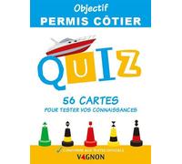 Objectif permis côtier - 56 cartes quiz pour tester vos connaissances - Editions Vagnon - Vagnon Du Plaisancier Eds - Jeux livres objets