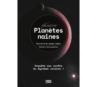 Objectif planètes naines Enquête aux confins du Système solaire ! - Christine de Jaeger Lambec - De Boeck Supérieur - broché - Essai
