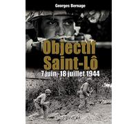 Objectif Saint-Lô: 7 juin-18 juillet 1944