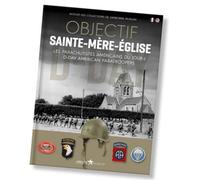 Objectif Sainte-Mère-Eglise Les parachutistes américains du Jour-J - Collectif - Big Red One - relié - Beau livre