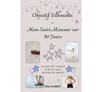 Objectif Silhouette - Mon Suivi Minceur sur 90 Jours