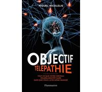 Miguel A. L. Nicolelis – Objectif télépathie