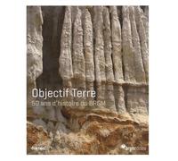 Objectif Terre : 50 ans d'histoire du BRGM