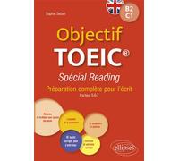Objectif TOEIC® Spécial Reading Préparation complète pour l'écrit - Conforme au test officiel - B2-C1 - Sophie Sebah - Ellipses - broché - Méthode de langue