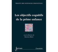Objectifs cognitifs de la prime enfance action et connaissance - Henriette Bloch - Hermes Science Publications - broché - Etude