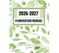 Objectifs en Action - Agenda mensuel 2026-2027 pour une vie organisée: Créer, Planifier, Accomplir - Votre compagnon 2026-2027