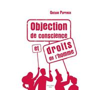 Objection de conscience et droits de l'homme - Grégor Puppinck - Tequi - broché - Essai