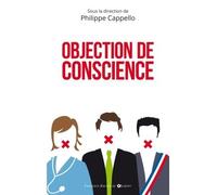 Objection de conscience - Philippe Cappello - F.x. De Guibert - broché - Essai