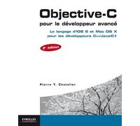 Objective-C pour le développeur avancé Pierre Yves Chatelier (Auteur)