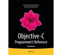 Objective-C Programmer's Reference - [Version Originale] Carlos Oliveira (Auteur)