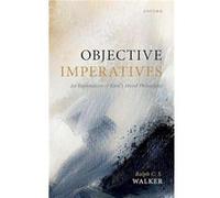 Objective Imperatives - Walker Ralph C. S. Emeritus Fellow Emeritus Fellow Magdalen College Oxford - Oxford University Press - Livre en Anglais - Hardback Walker Ralph C. S. Emeritus Fellow Emeritus F