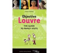 Objective Louvre Frédéric Morvan (Auteur), Jonathan Sly (Traduction)