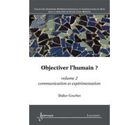 Didier Courbet – Objectiver l'humain ? – Volume 2 : Communication et expérimentation – Broché