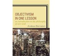 Objectivism in One Lesson Andrew Bernstein (Auteur)