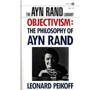 Objectivism: The Philosophy of Ayn Rand