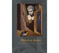 Objects as Actors Props and the Poetics of Performance in Greek Tragedy - Melissa Mueller - The University of Chicago Press - Livre en Anglais - Hardback Melissa MuellerMelissa Mueller (Auteur)