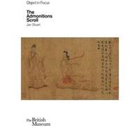 Objects In Focus: The Admonitions Scroll (Paperback) Jan Stuart, (Auteur)