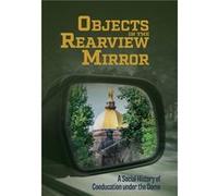 Objects in the Rearview Mirror A Social History of Coeducation under the Dome - Dell Deborah A. - Monte Ceceri Publishers - Livre en Anglais Dell Deborah A.Dell Deborah A. (Auteur)