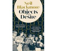 Objects of Desire: A dark, moving and wickedly funny tale of art and betrayal