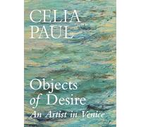 Objects of Desire: An Artist in Venice