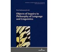 Objects Of Inquiry In Philosophy Of Language And Linguistics