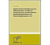Objektorientierte Modellierung Eines Softwaresystems Mit Uml Zur Umsetzung Eines Umweltrechtlichen Genehmigungsverfahrens Mit Übersetzungsbeispielen In C