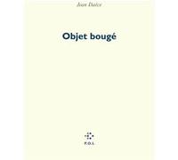 Objet bougé Jean Daive (Auteur)