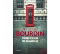 Objet de toutes les convoitises - Ned Françoise Bourdin (Auteur)