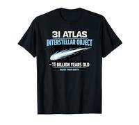 Objet interstellaire 3I Atlas ~ 11 milliards d'années T-Shirt