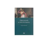 Objet portatif au siècle des lumières - Gianenrico Bernasconi - Comite Des Travaux Historiques Etscientifiques - broché - Etude
